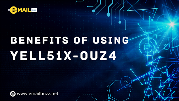 Benefits of Using Yell51X-OUZ4