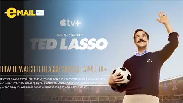 How to Watch Ted Lasso Without Apple TV plus