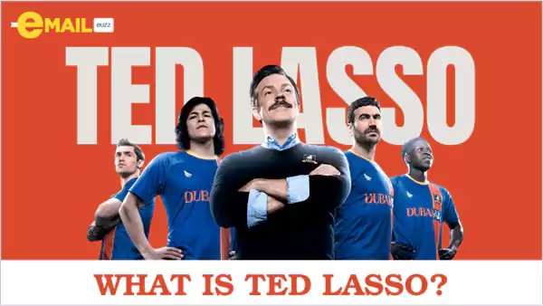 What is Ted Lasso