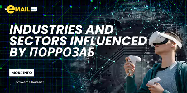 Industries and Sectors Influenced by Поррозаб